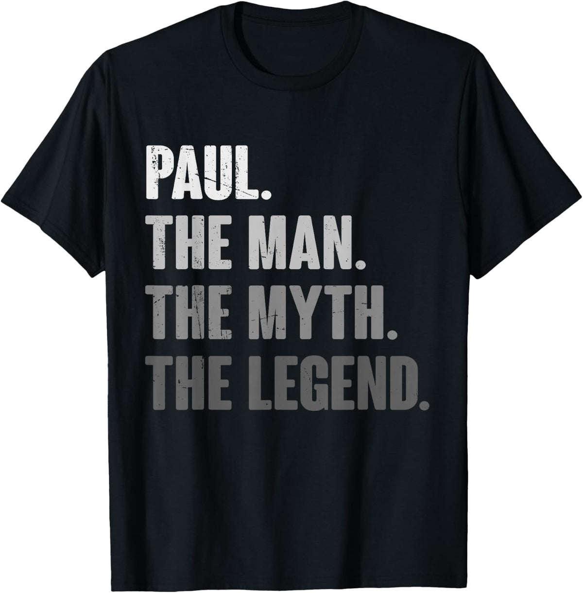 Paul The Man The Myth The Legend Funny Gift Paul T-Shirt - T-Shirt | Black