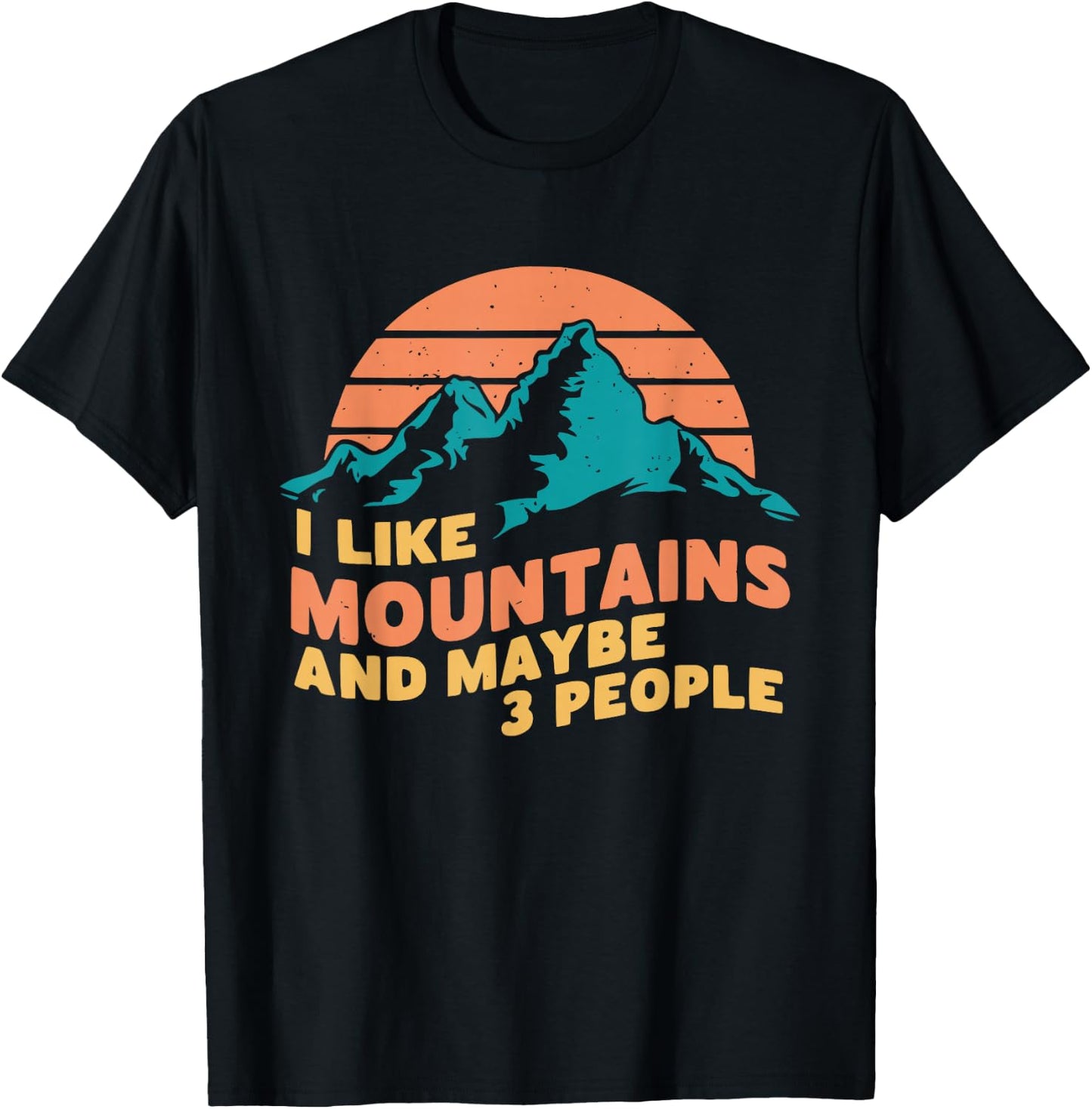 I Like Mountains And Maybe 3 People Hiking Camping Vintage T-Shirt - T-Shirt | Black