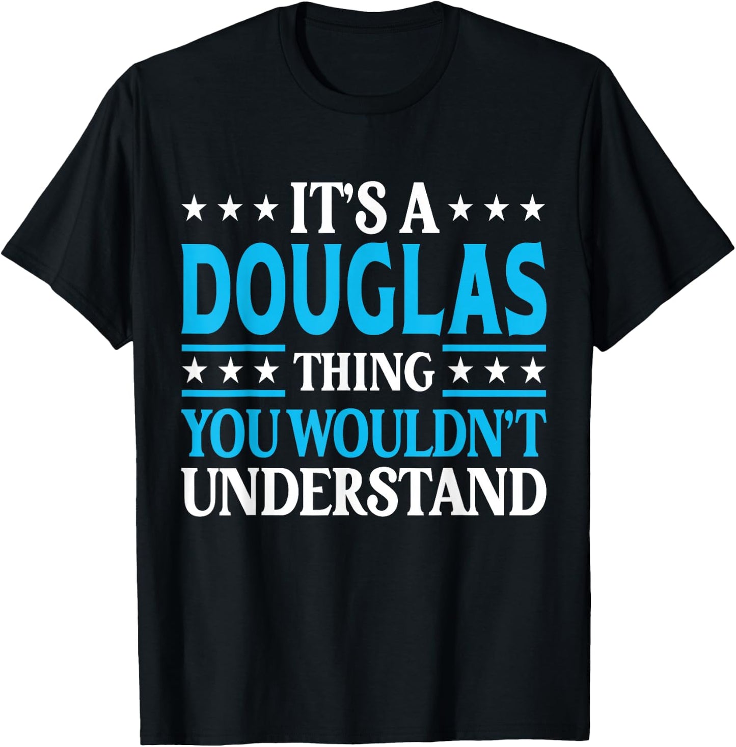 It's A Douglas Thing Personal Name Funny Douglas T-Shirt - T-Shirt | Black