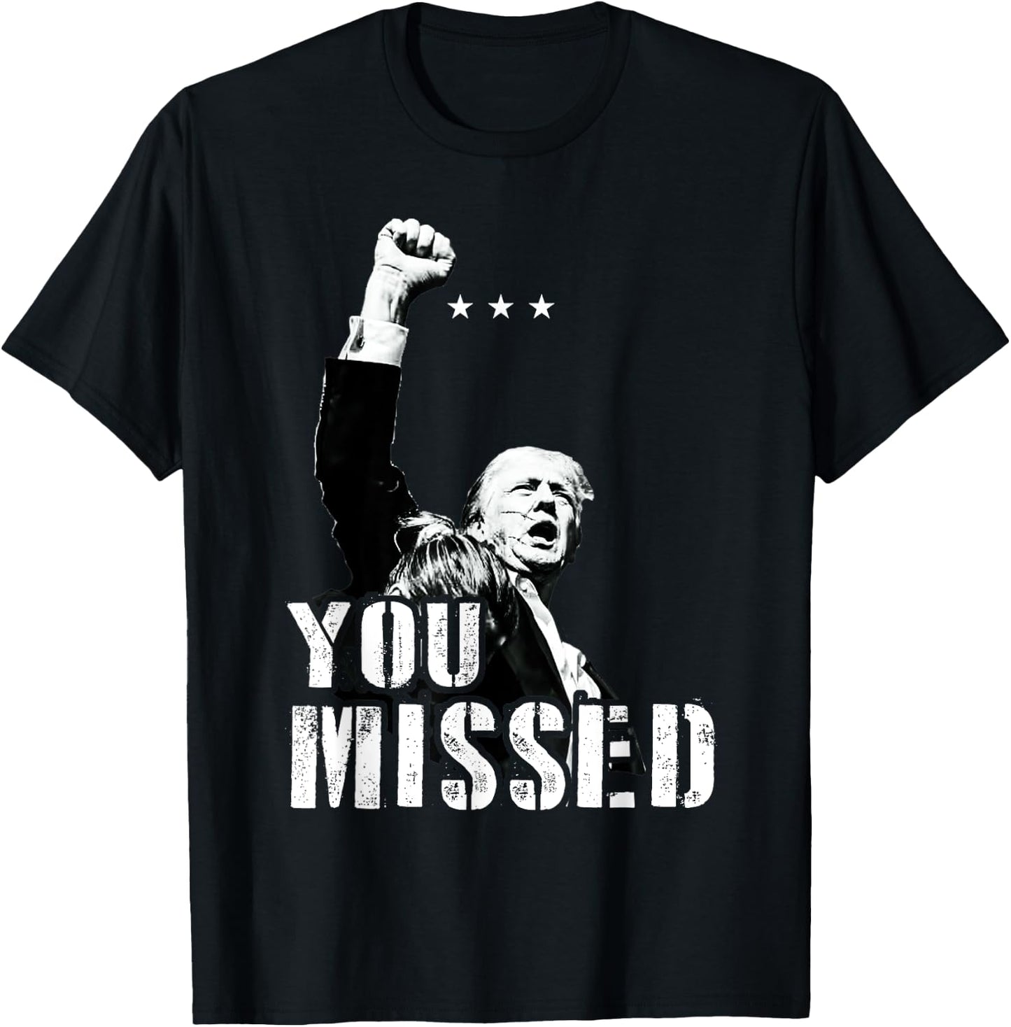 You Missed You Missed Trump 2024 Donald Trump Support T-Shirt - T-Shirt | Black