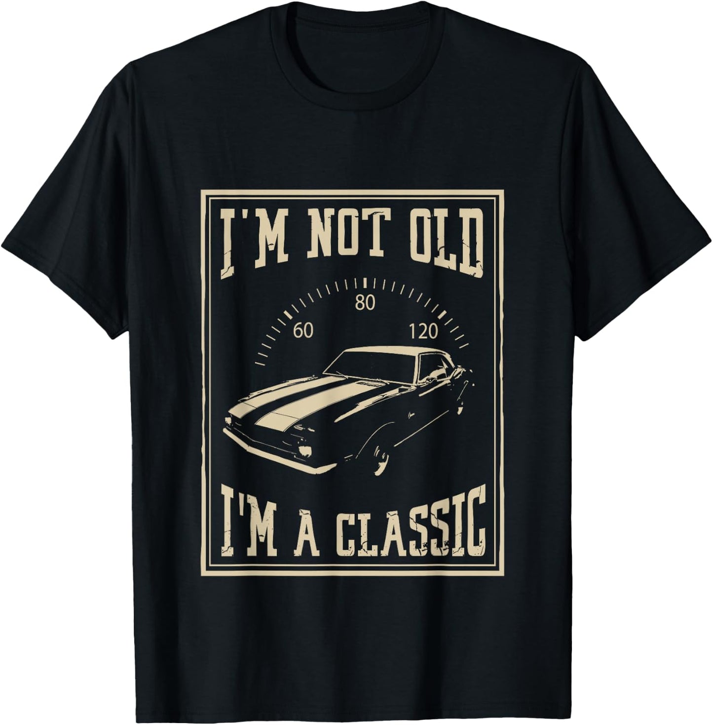 I'm Not Old I'm A Classic | Classic Car T-Shirt - T-Shirt | Black