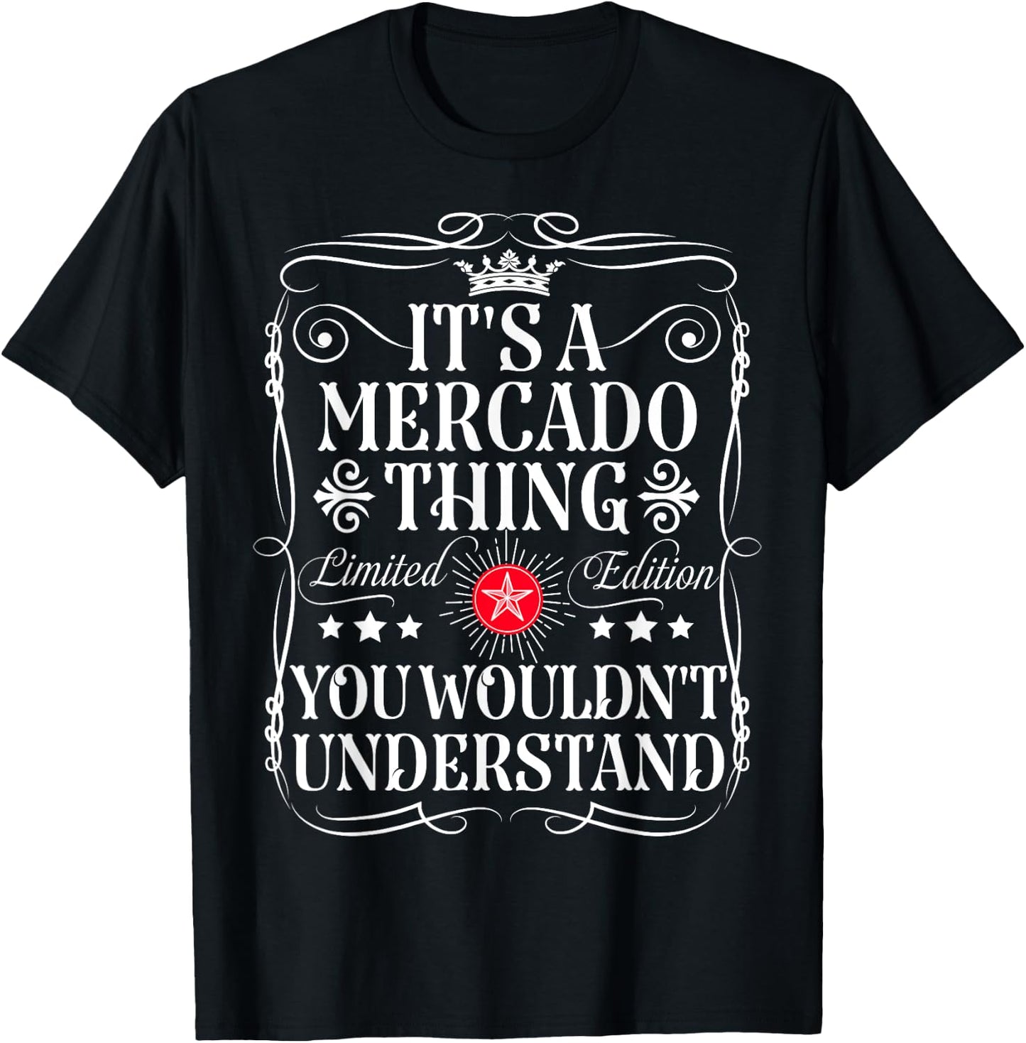 Mercado Name Its A Mercado Thing You Wouldn't Understand T-Shirt - T-Shirt | Black