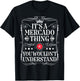 Mercado Name Its A Mercado Thing You Wouldn't Understand T-Shirt - T-Shirt | Black