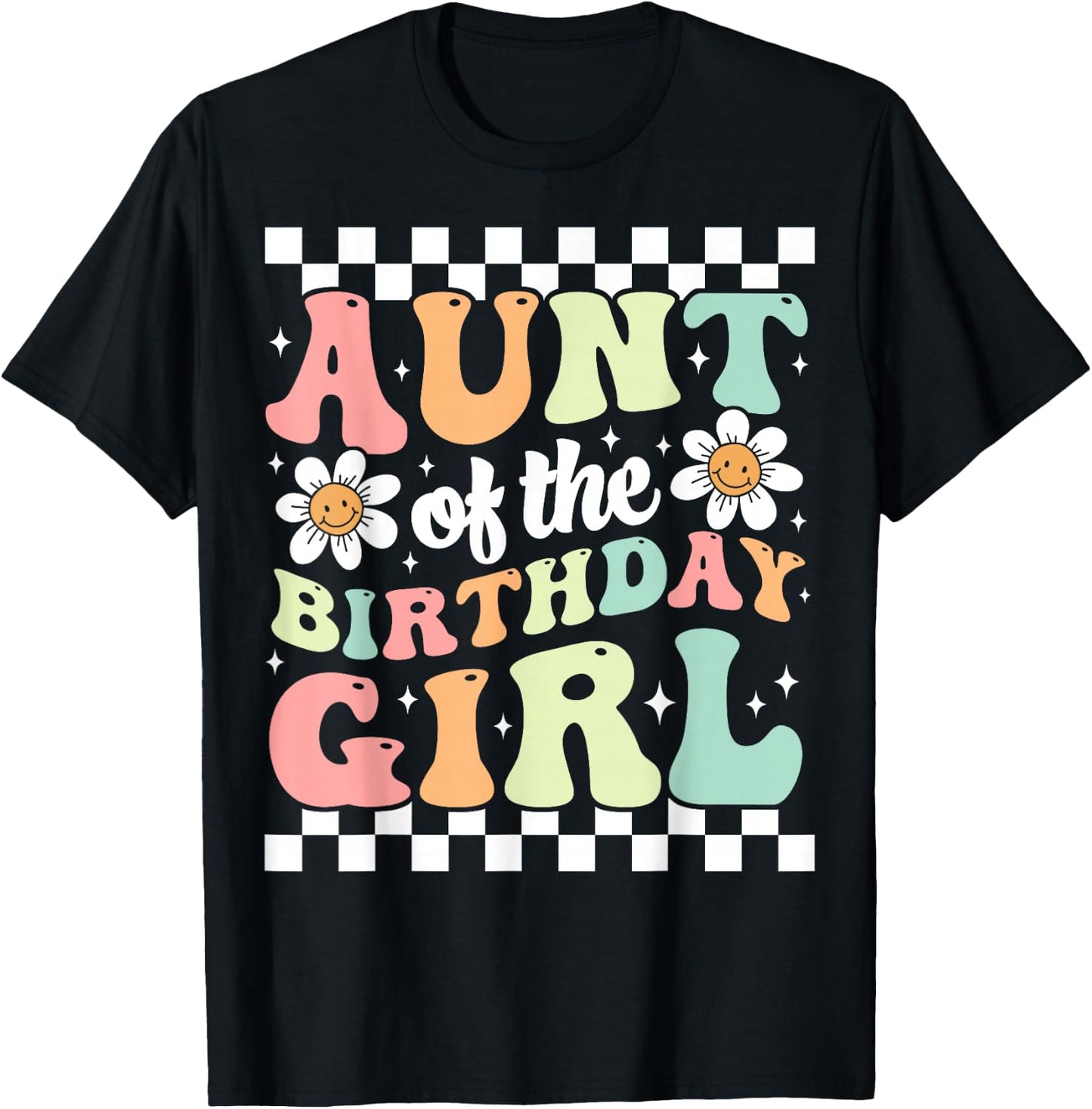 Aunt of The Birthday Girl Cute Family Groovy Birthday Party T-Shirt - T-Shirt | Black