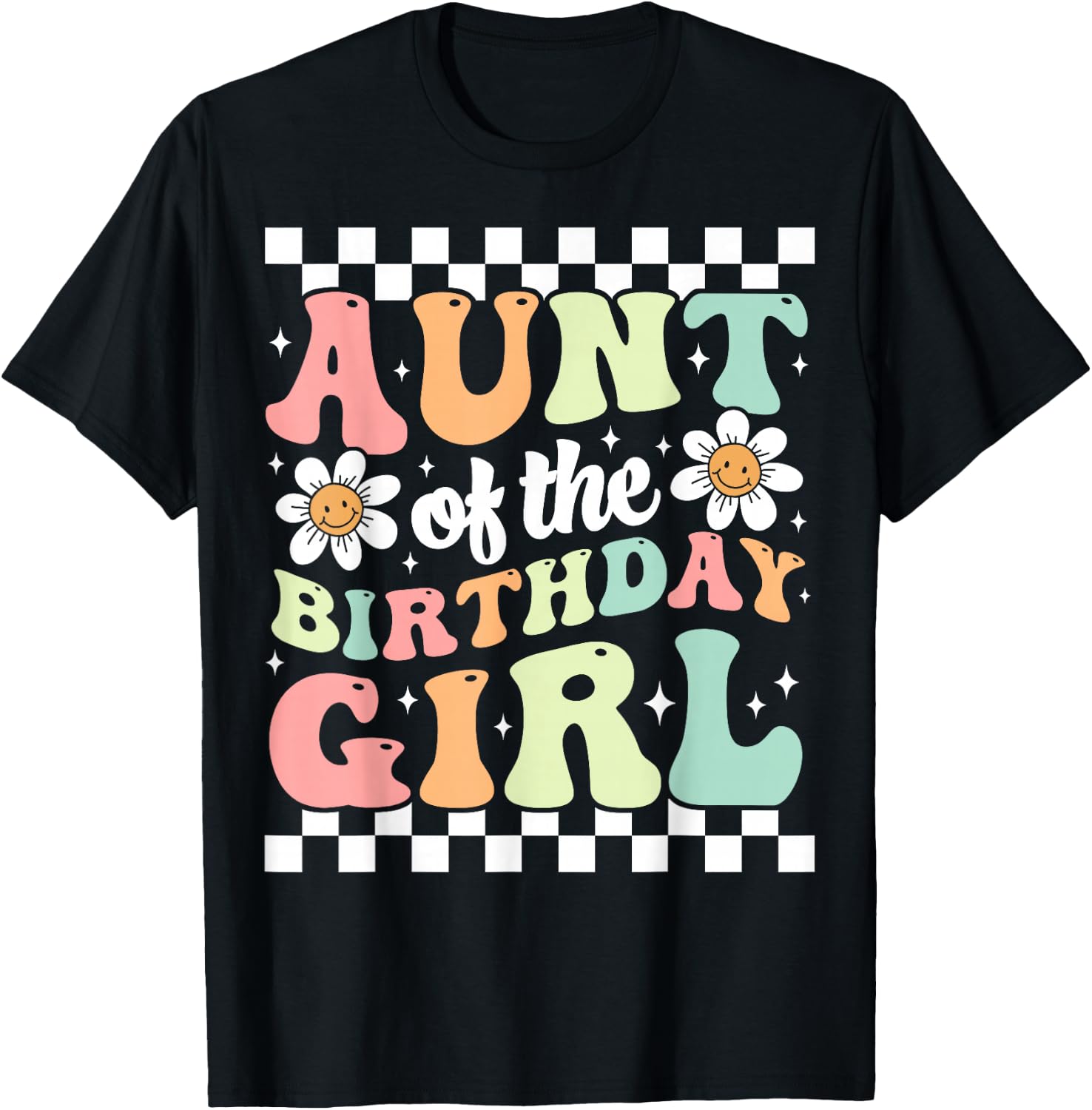 Aunt of The Birthday Girl Cute Family Groovy Birthday Party T-Shirt - T-Shirt | Black
