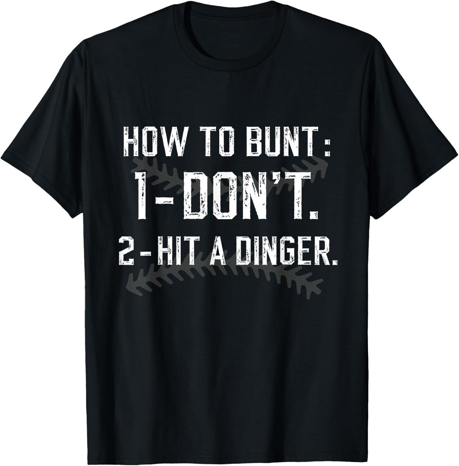 How To Bunt Don't Hit A Dinger Funny Baseball Softball T-Shirt - T-Shirt | Black