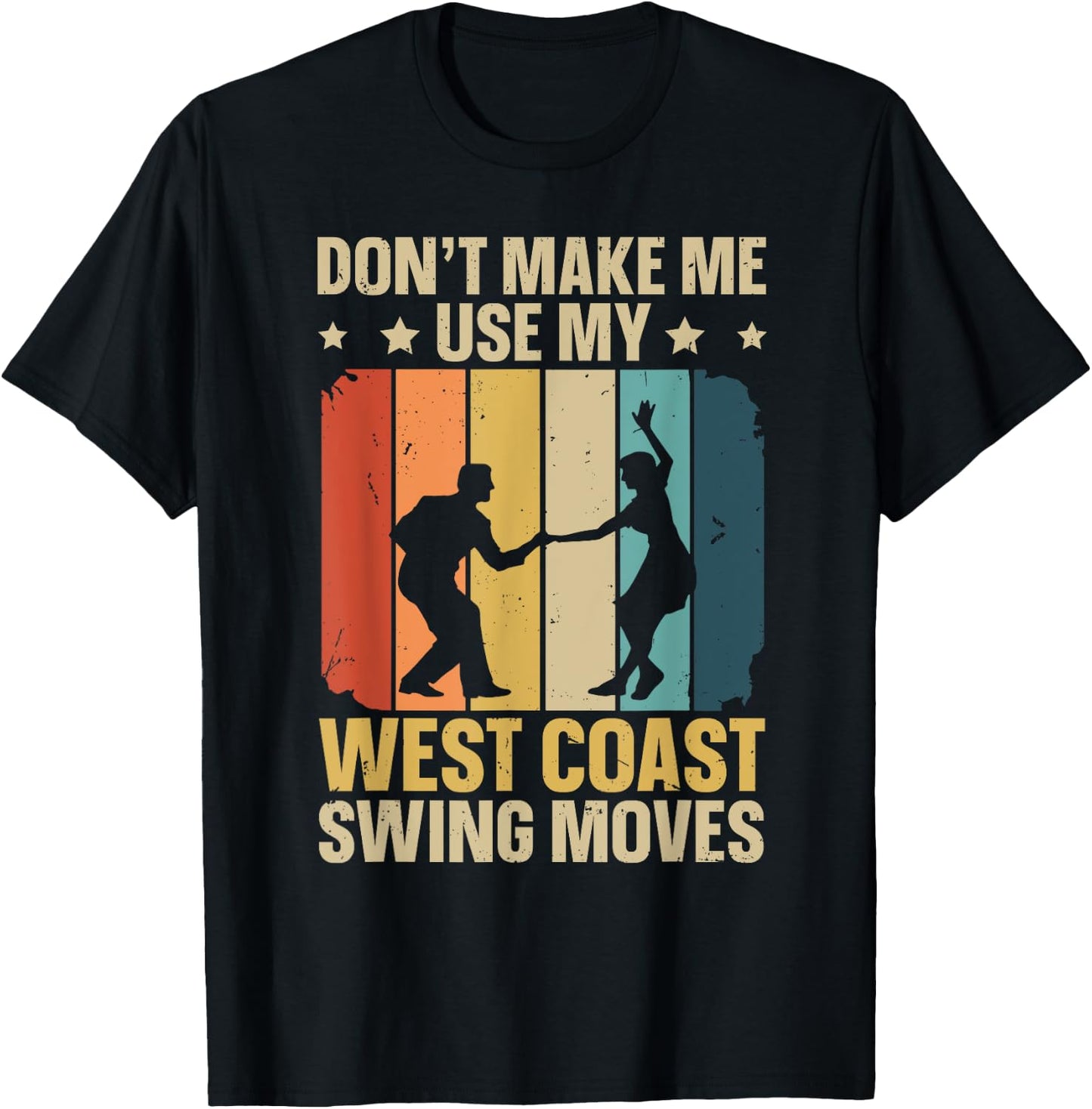West Coast Swing Dance Quote for a West Coast Swing Fan T-Shirt - T-Shirt | Black