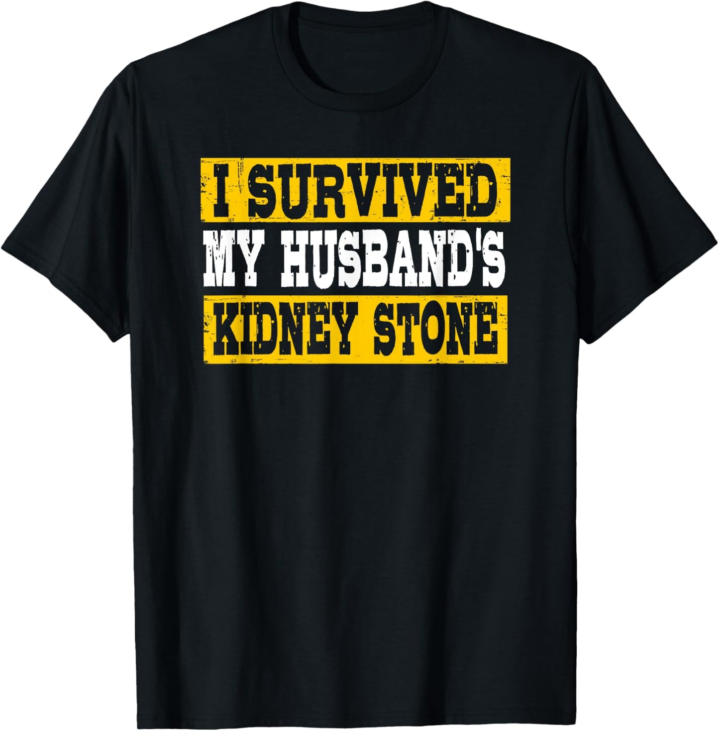 Funny I Survived My Husband's Kidney Stone T-Shirt - T-Shirt | Black