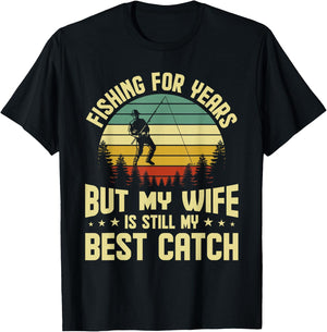 Husband Fishing For Years My Wife Is Still My Best Catch T-Shirt - T-Shirt | Black