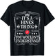 Hines Name Its A Hines Thing You Wouldn't Understand T-Shirt - T-Shirt | Black