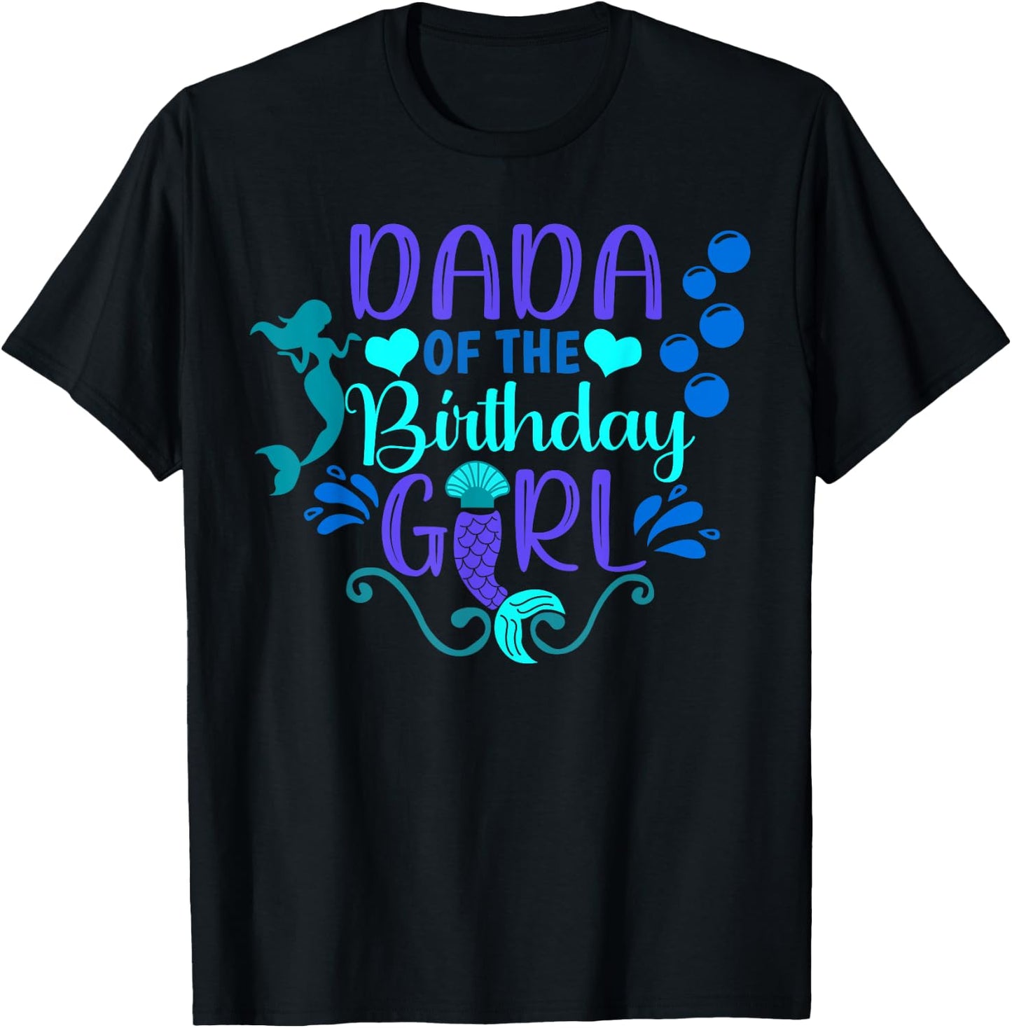Dada Of The Birthday Mermaid Girl Bday Party Squad Family T-Shirt - T-Shirt | Black