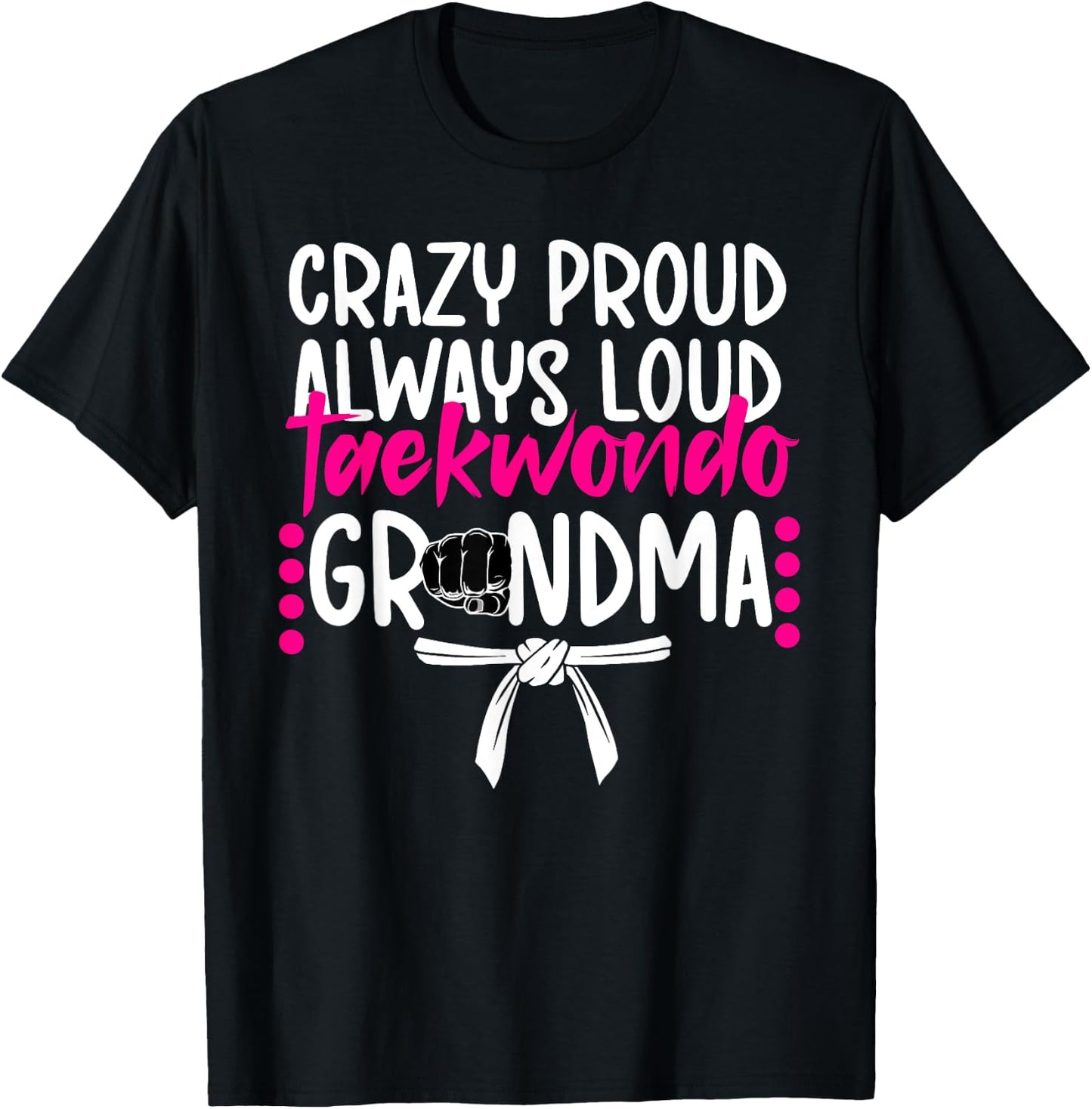 Crazy Proud Taekwondo Grandma Taekwondo Grandmother T-Shirt - T-Shirt | Black