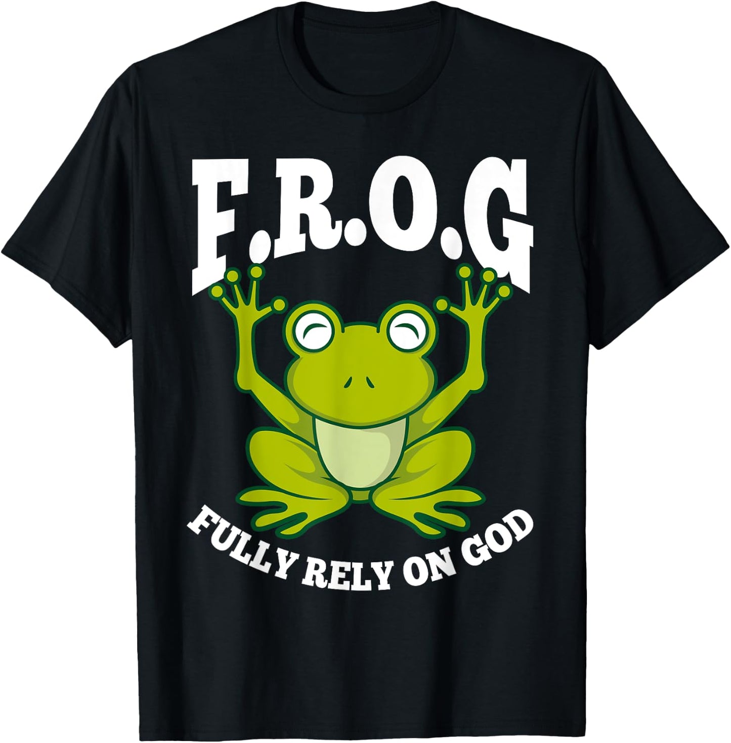 Frog Fully Rely On God Shirt | Cool Religious Gift T-Shirt - T-Shirt | Black