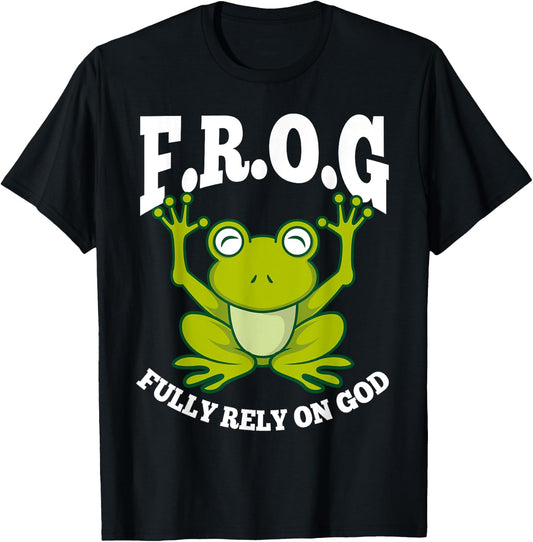 Frog Fully Rely On God Shirt | Cool Religious Gift T-Shirt - T-Shirt | Black