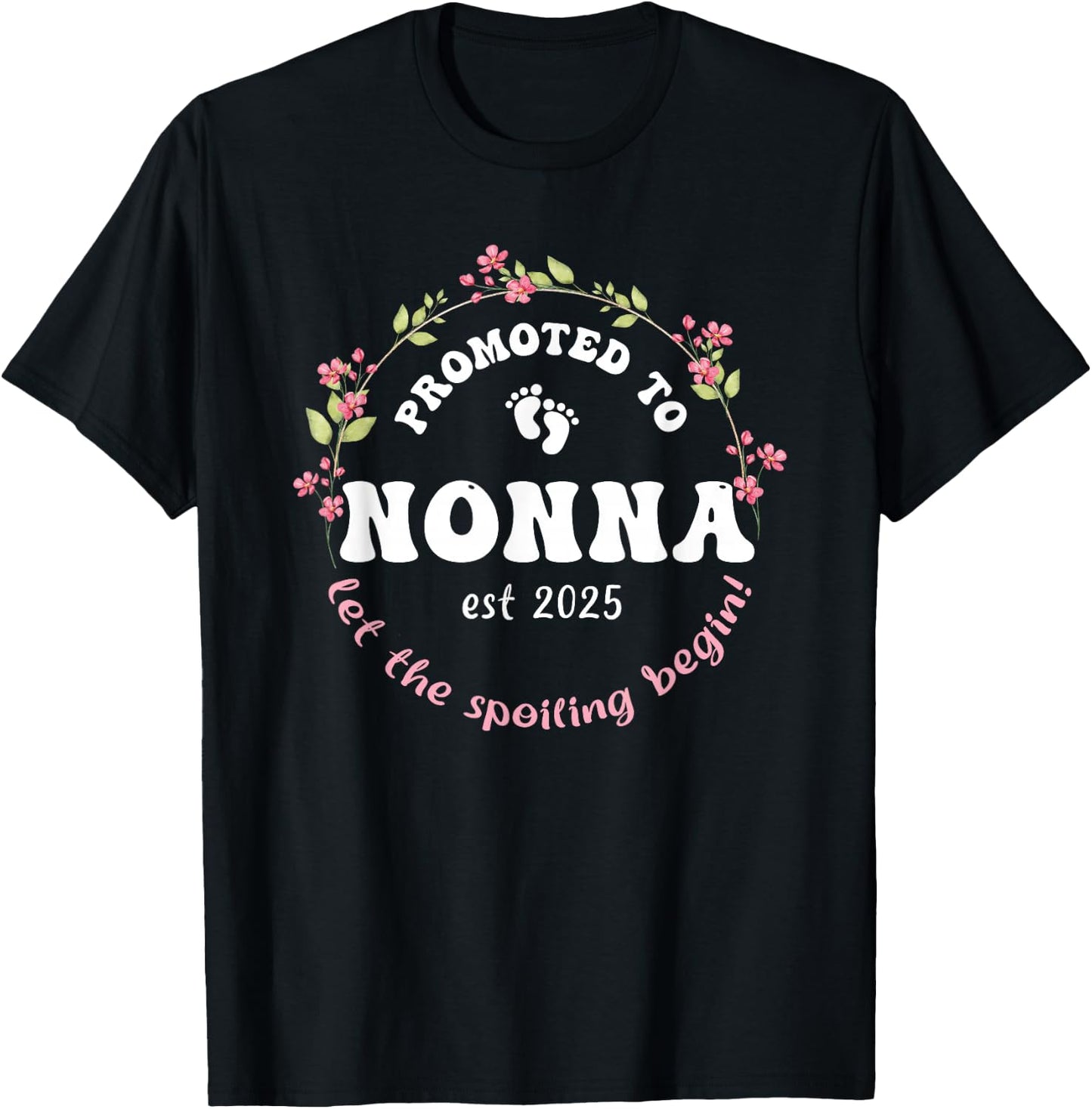Promoted to Nonna Est 2025 Floral Spoiling Italian Grandma T-Shirt - T-Shirt | Black