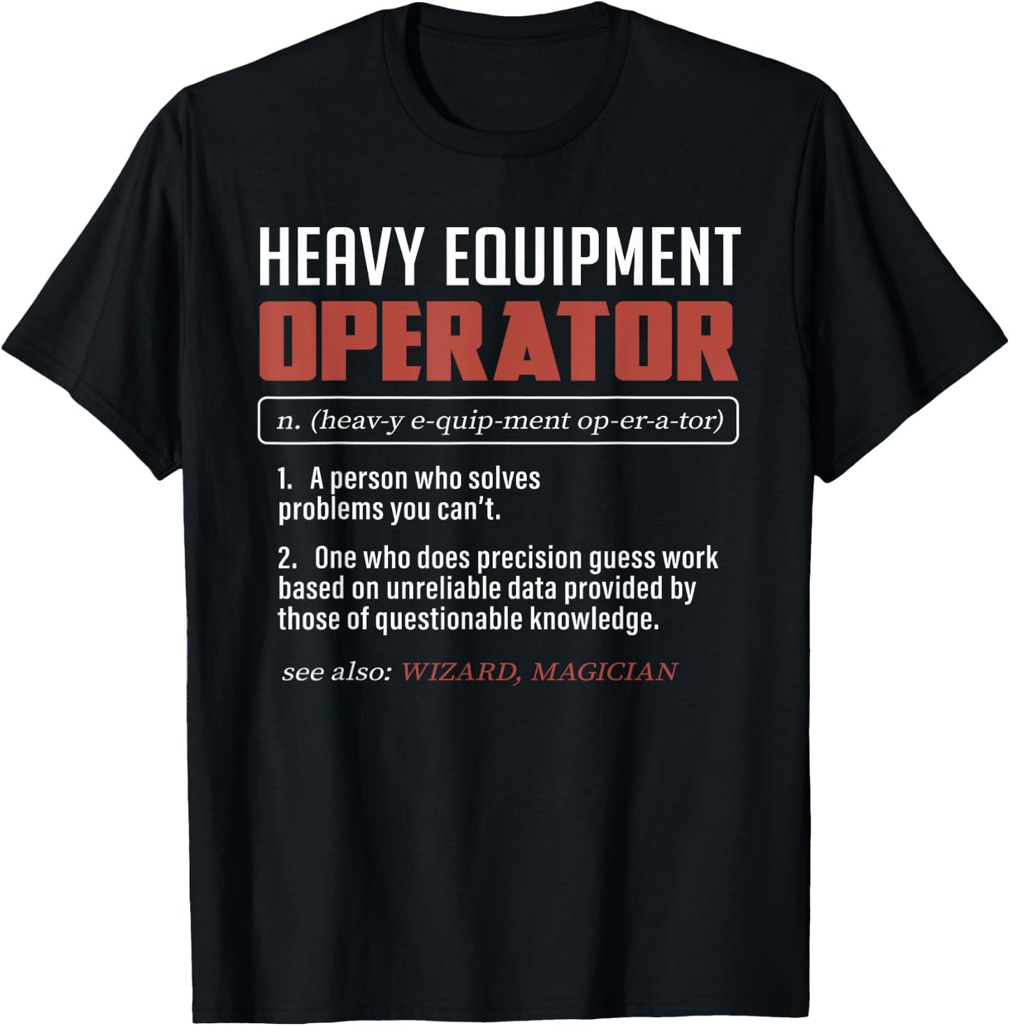 Heavy Equipment Operator Funny Dictionary Definition T-Shirt - T-Shirt | Black