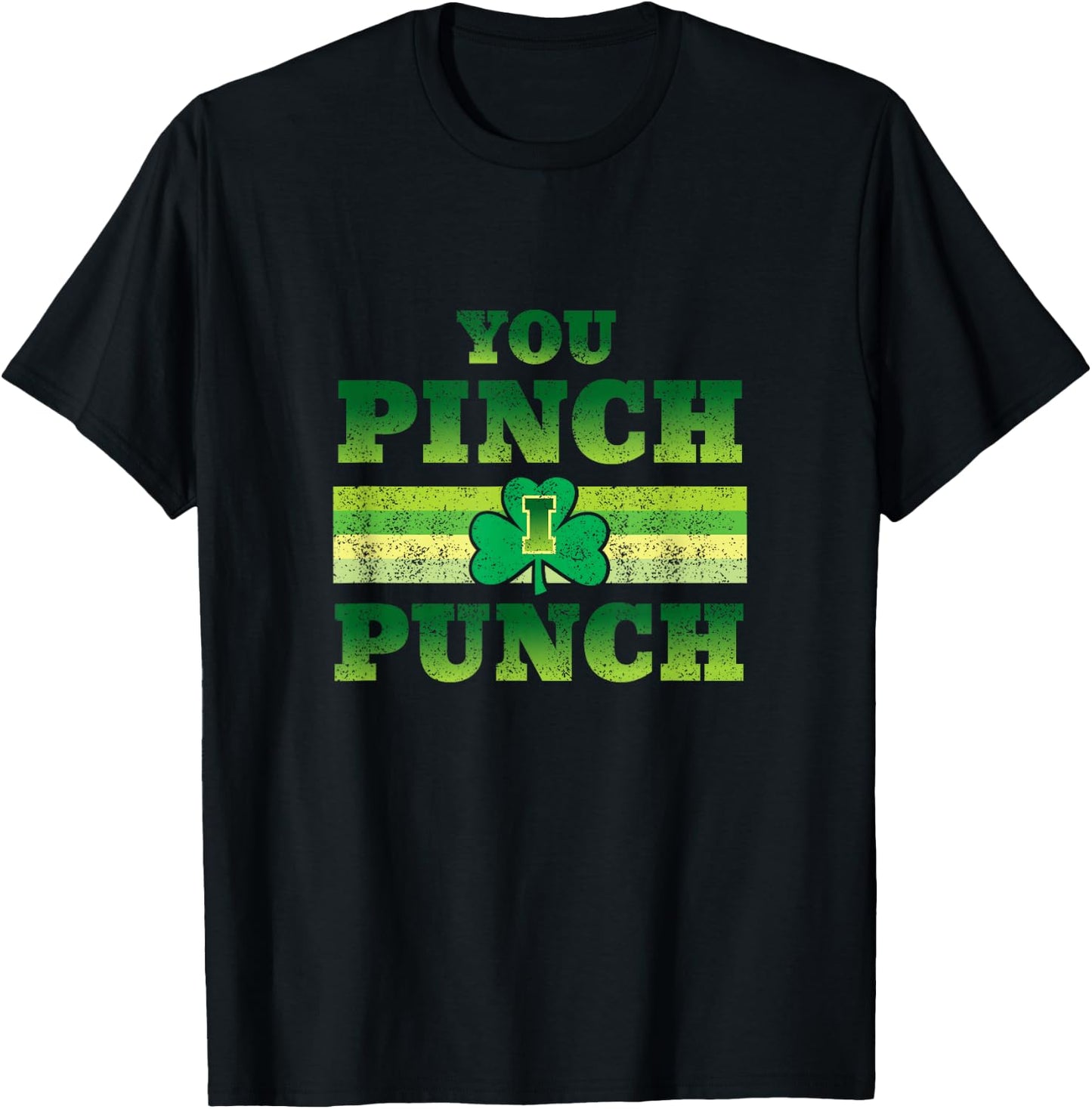 You Pinch I Punch Funny St Patricks Day Shamrock T-Shirt - T-Shirt | Black