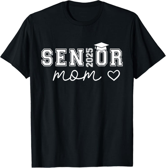 Mom Senior 2025 Proud Mom Of A Class Of 2025 Graduate T-Shirt - T-Shirt | Black