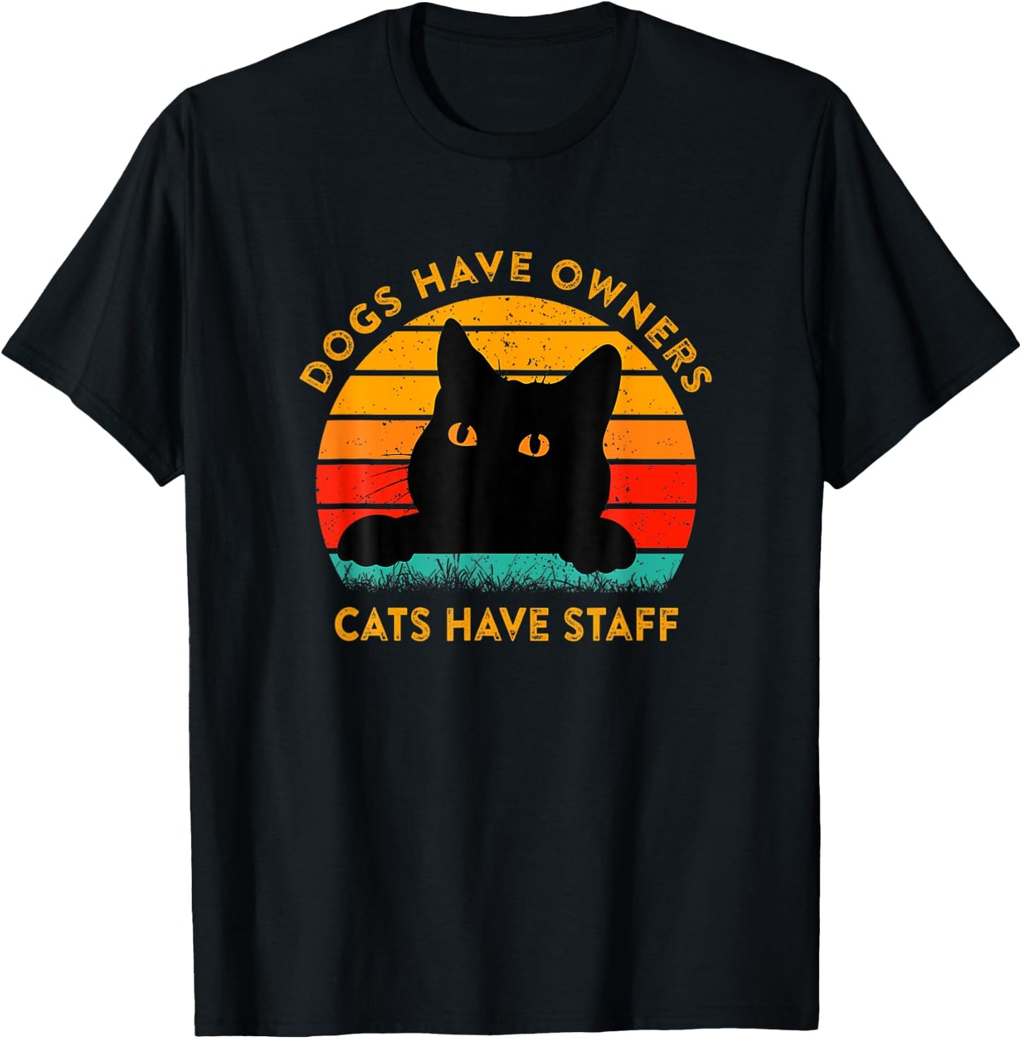 Funny Cat Quote Dogs Have Owners Cats Have Staff Retro Meme T-Shirt - T-Shirt | Black