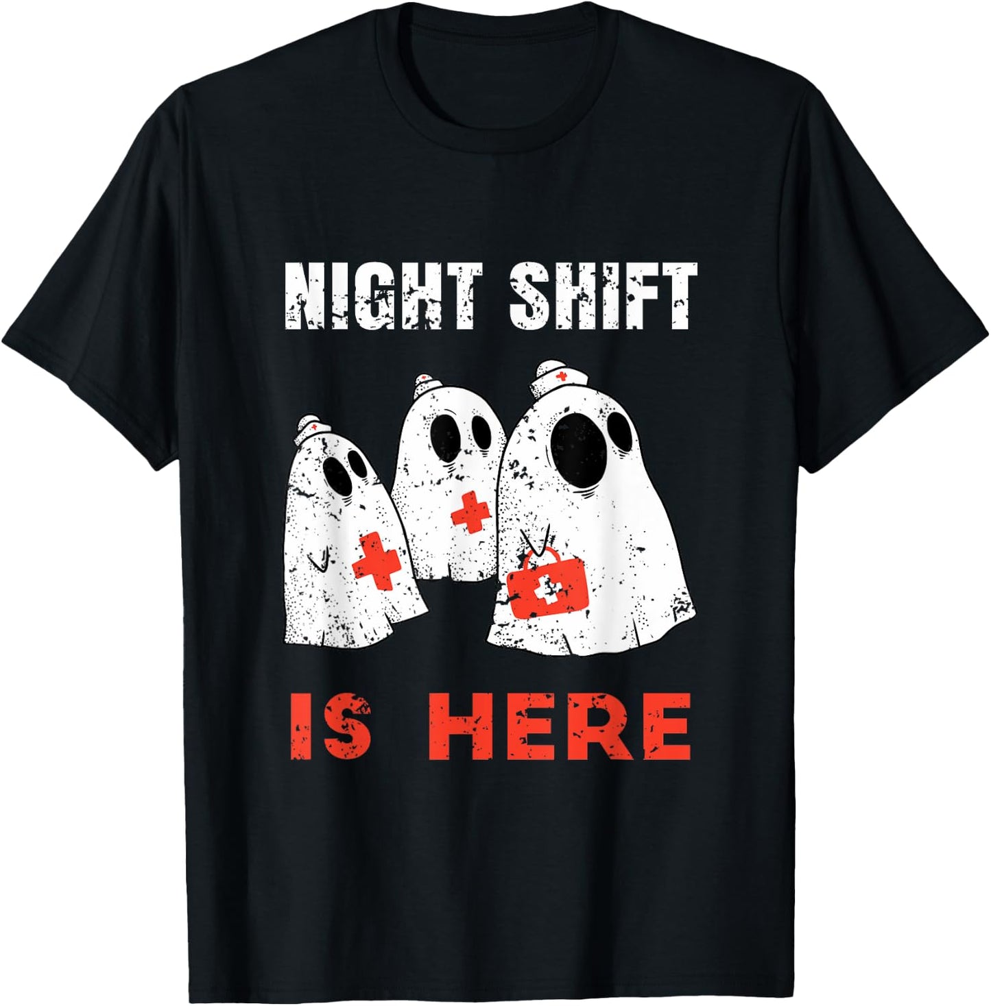 Halloween Nurse and Medical Doctor Night Shift is Here Ghost T-Shirt - T-Shirt | Black