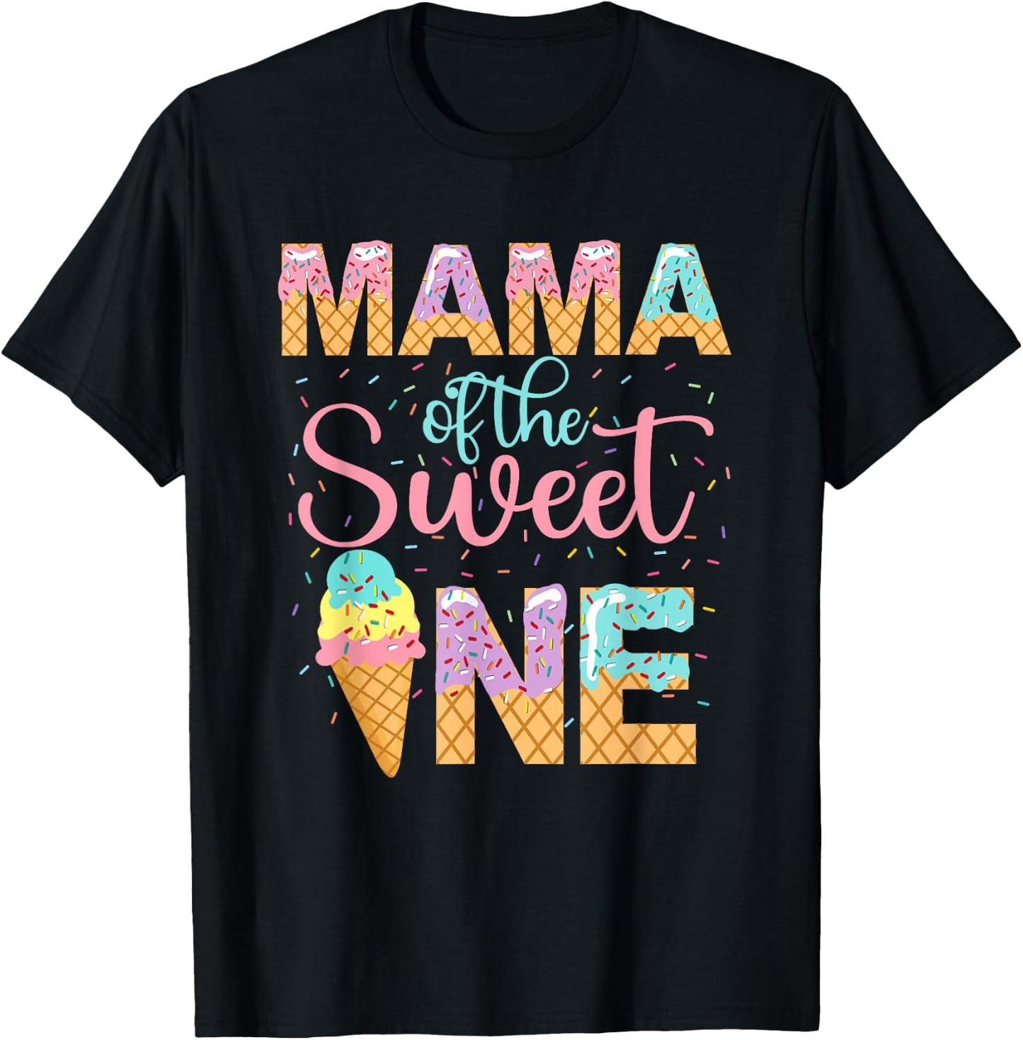 Mama Of The Sweet One Shirt 1st Birthday Ice Cream Lovers Women Kids T-Shirt - T-Shirt | Black