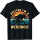 Pretend I'm A Werewolf T-Shirt - T-Shirt | Black
