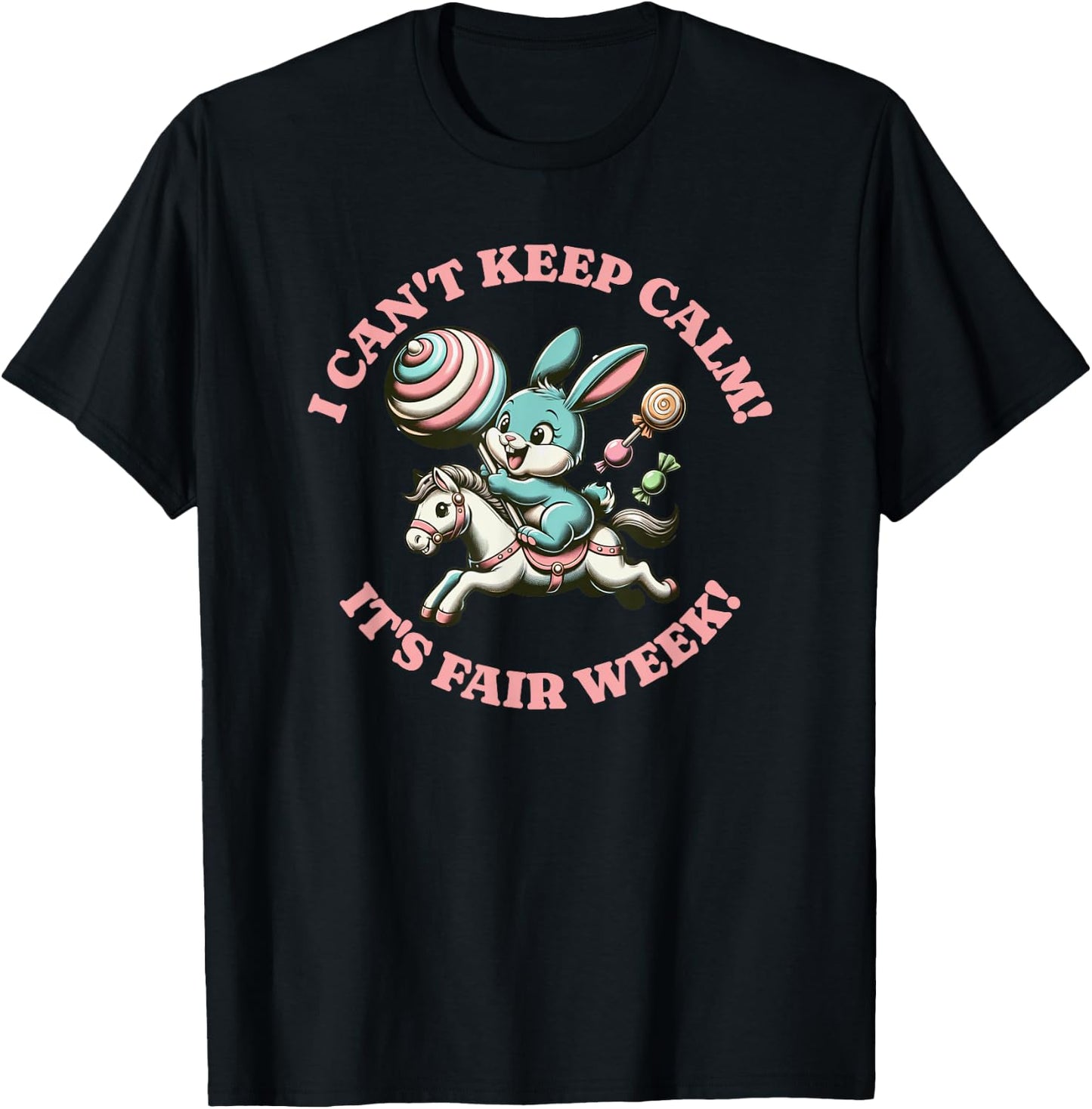 State Fair Bunny Rabbit I can't keep calm it's fair week T-Shirt - T-Shirt | Black