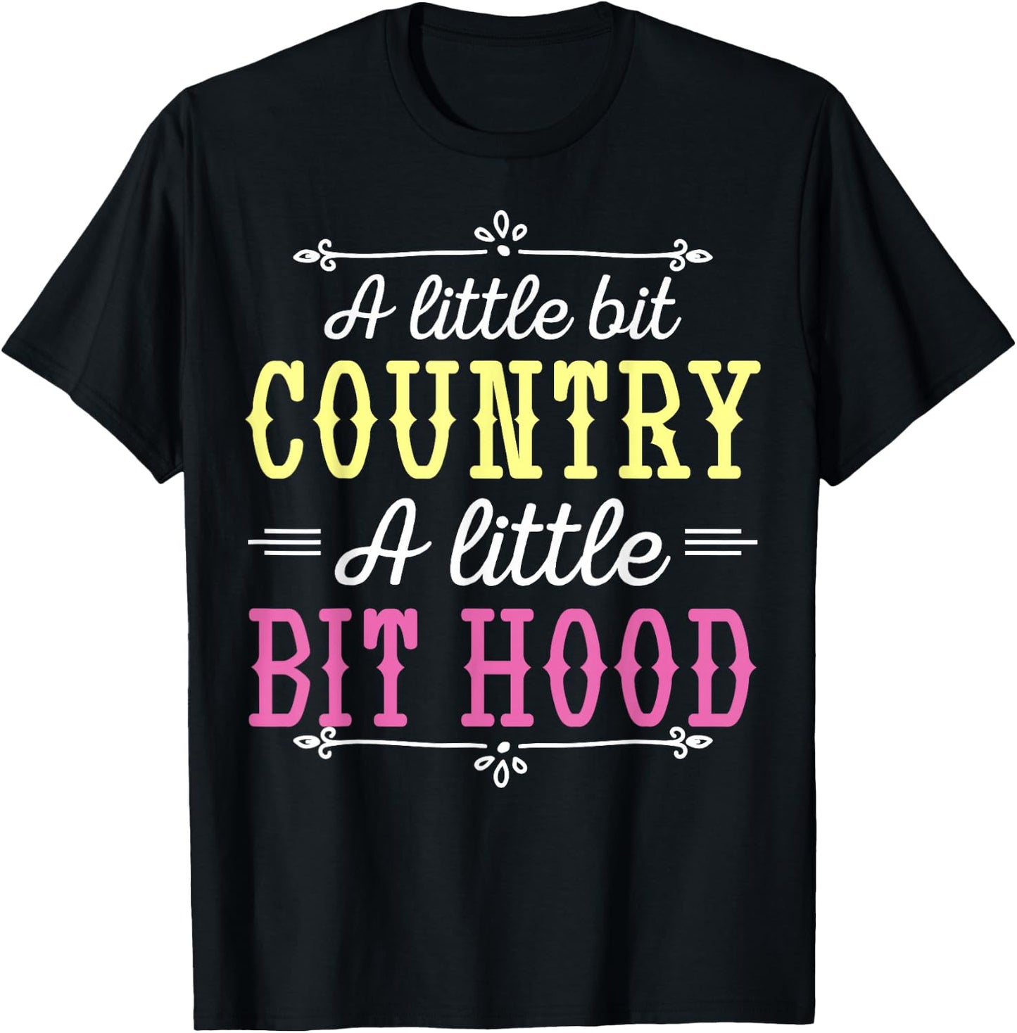 Country Music Fans A Little Bit Country A Little Bit Hood T-Shirt - T-Shirt | Black