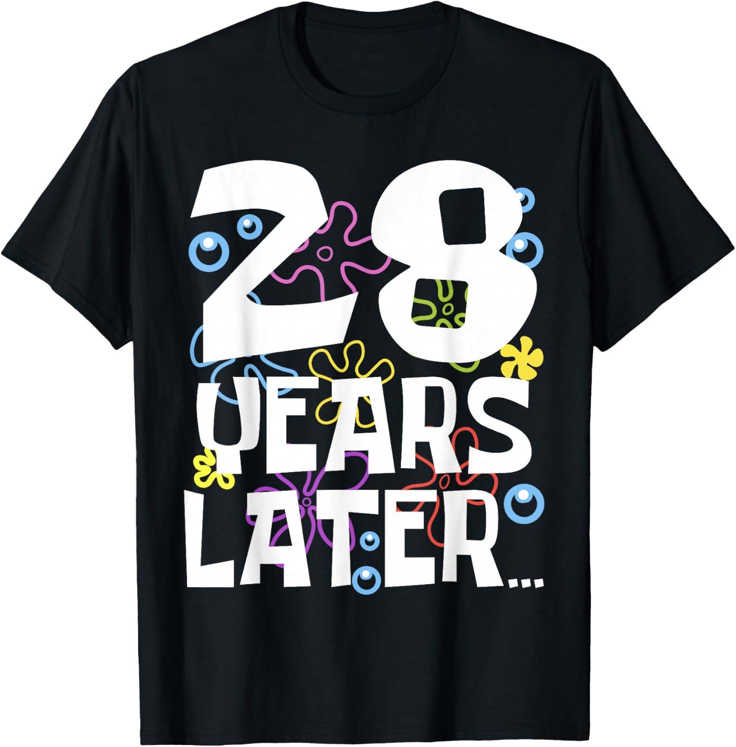 28 YEARS LATER 28th 28 year Old Birthday Gifts Men T-Shirt - T-Shirt | Black