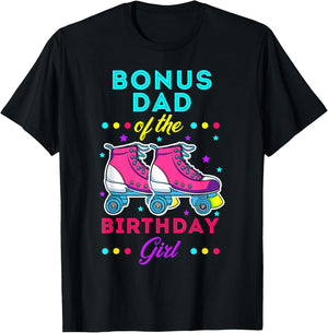 Bonus Dad of the Birthday Girl Roller Skates Bday Skating T-Shirt - T-Shirt | Black