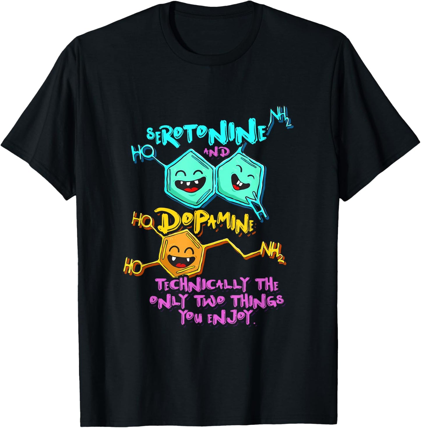 Serotonin Dopamine Joke Biology Chemistry Science T-Shirt - T-Shirt | Black