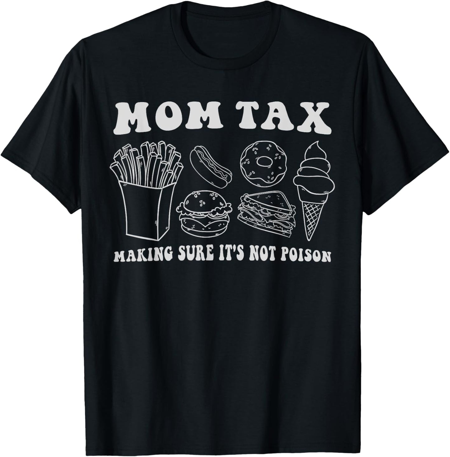Mom Tax Making Sure It's Not Poison Funny Mother Groovy T-Shirt - T-Shirt | Black