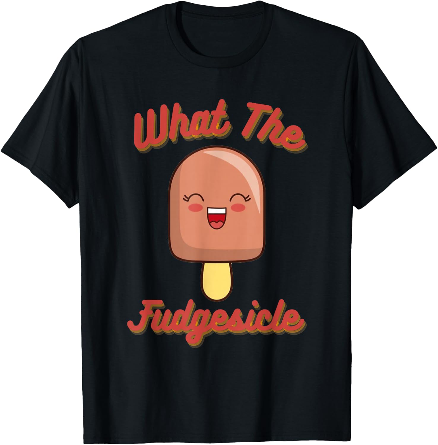 What the Fudgesicle T-Shirt - T-Shirt | Black