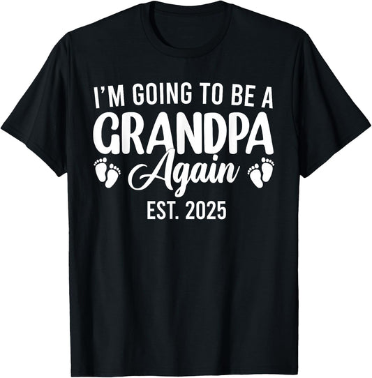 I'm Going to Be A Grandpa Again 2025 Promoted to Grandpa T-Shirt - T-Shirt | Black