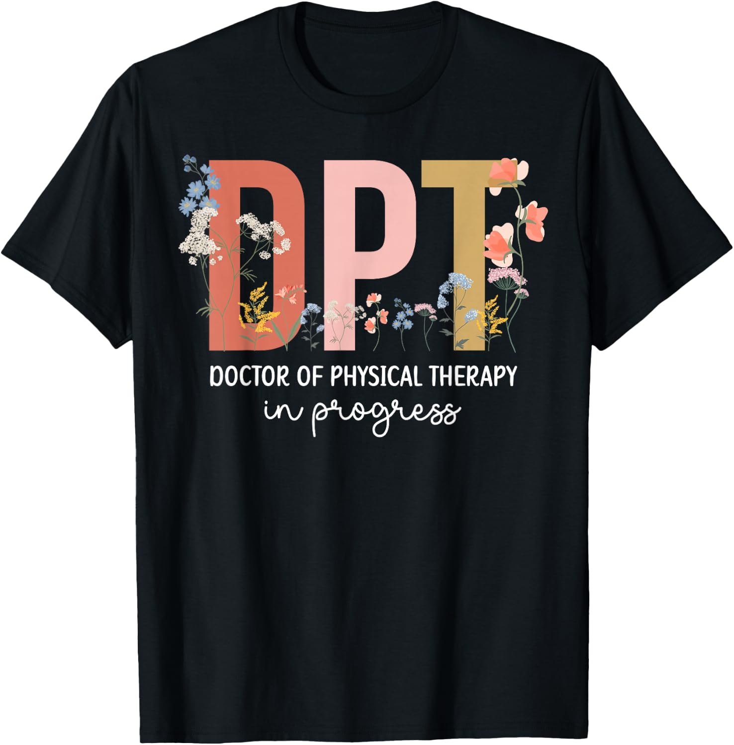 Future DPT Doctor of Physical Therapy in Progress T-Shirt - T-Shirt | Black