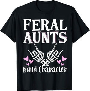 Feral Aunts Build Character T-Shirt - T-Shirt | Black
