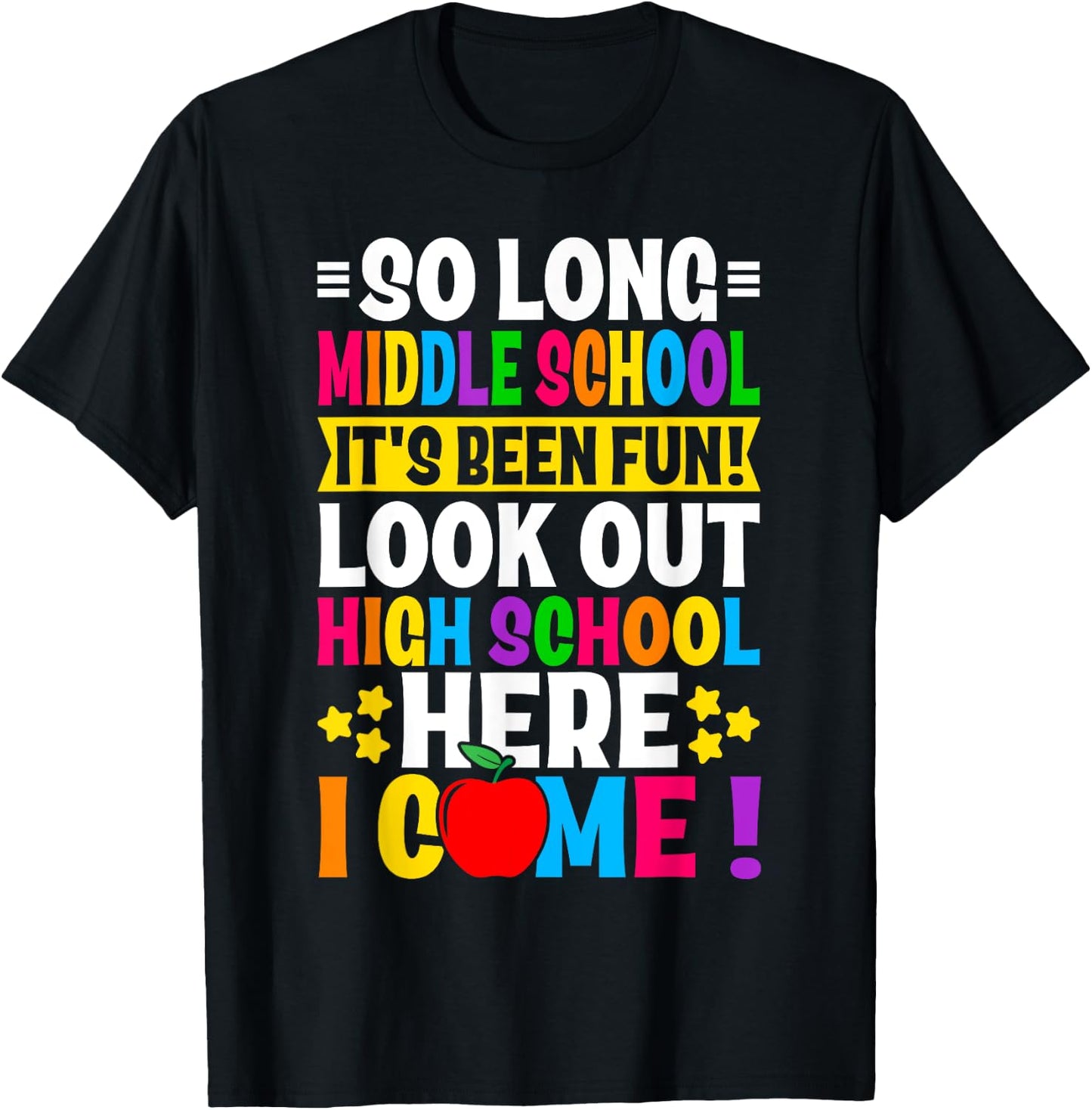 So Long Middle School grade Its Been Fun Look Out High T-Shirt - T-Shirt | Black