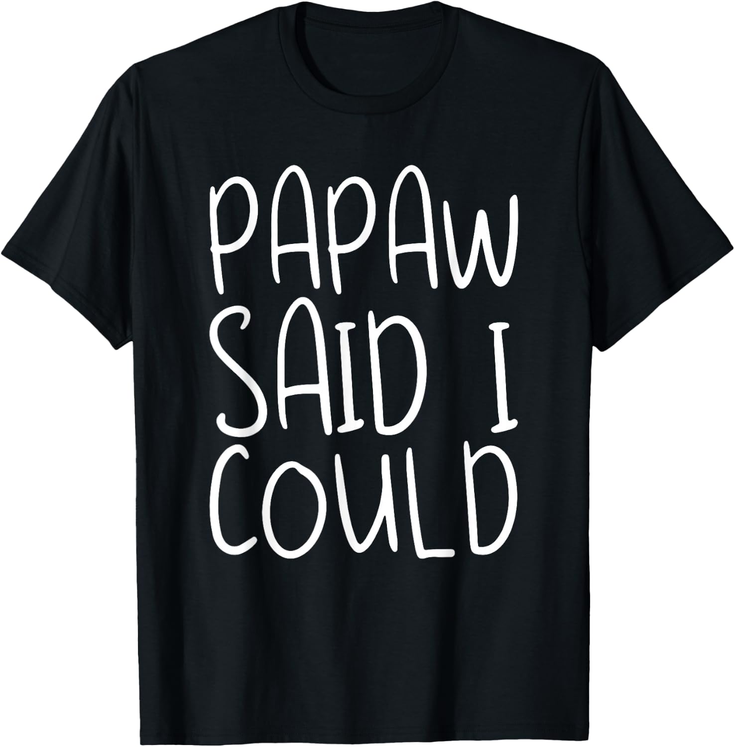 Papaw Said I Could Toddler Design From Grandma Grandpa T-Shirt - T-Shirt | Black