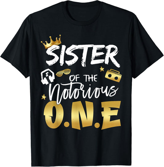 Sister Of The Notorious One Old School 1st Hip Hop Birthday T-Shirt - T-Shirt | Black
