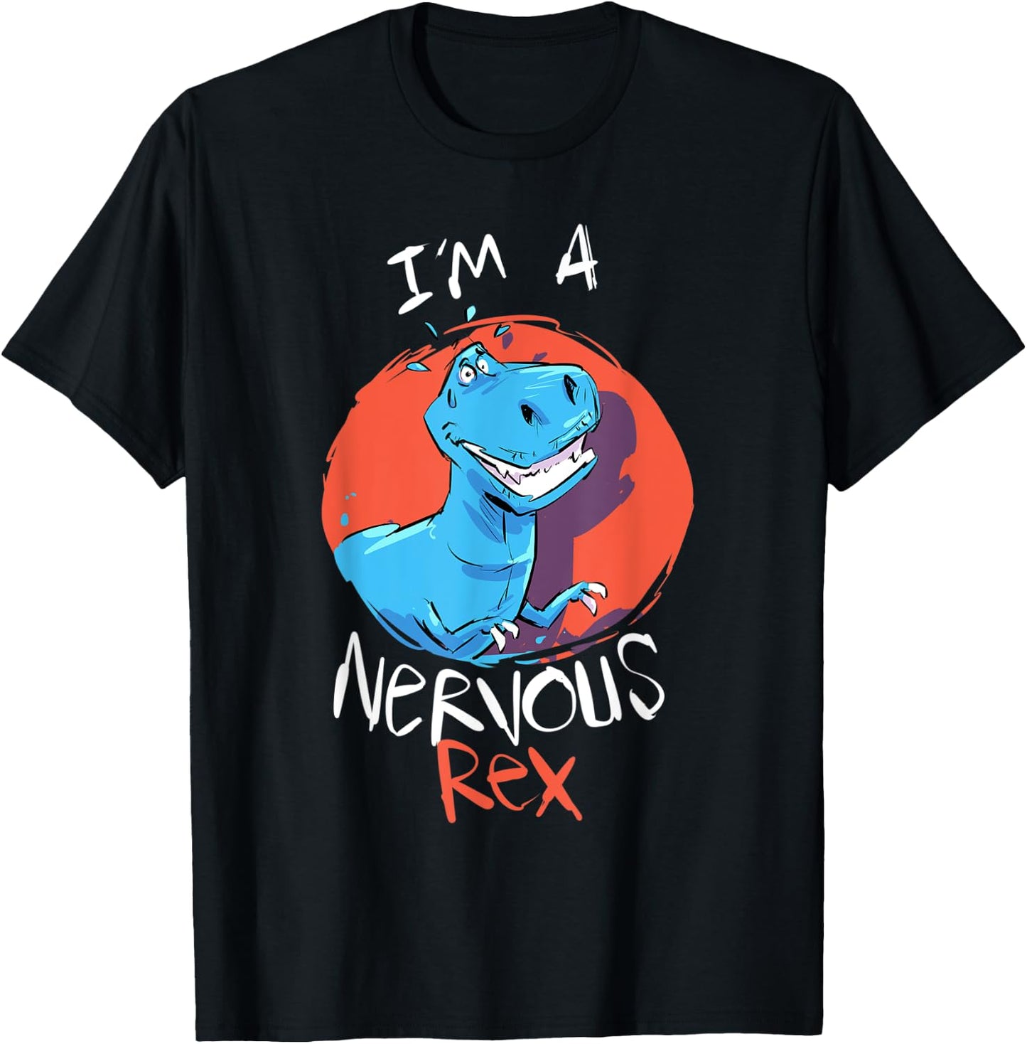 Funny Tyrannosaurus I’m A Nervous Rex Dinosaur Kids Adults T-Shirt - T-Shirt | Black