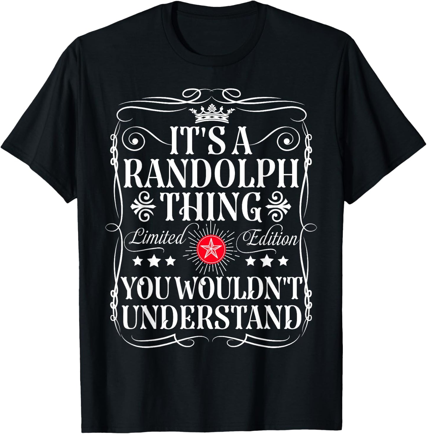 Randolph Name Its A Randolph Thing You Wouldn't Understand T-Shirt - T-Shirt | Black