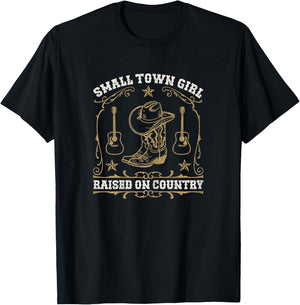 Small Town Girl Raised On Country Western Music Cowgirl T-Shirt - T-Shirt | Black