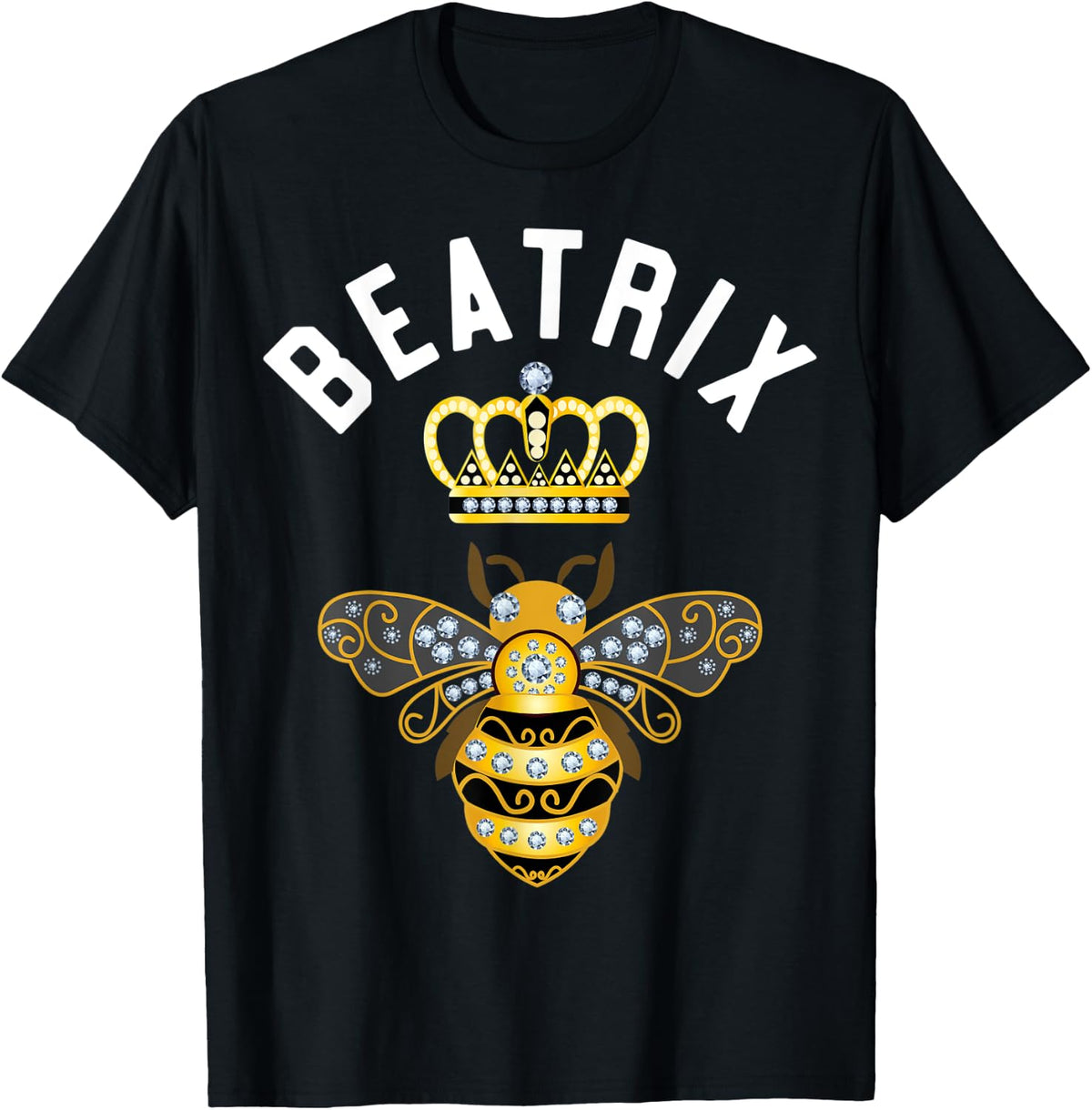 Beatrix Name Beatrix Birthday Gifts Queen Crown Bee Beatrix T-Shirt - T-Shirt | Black