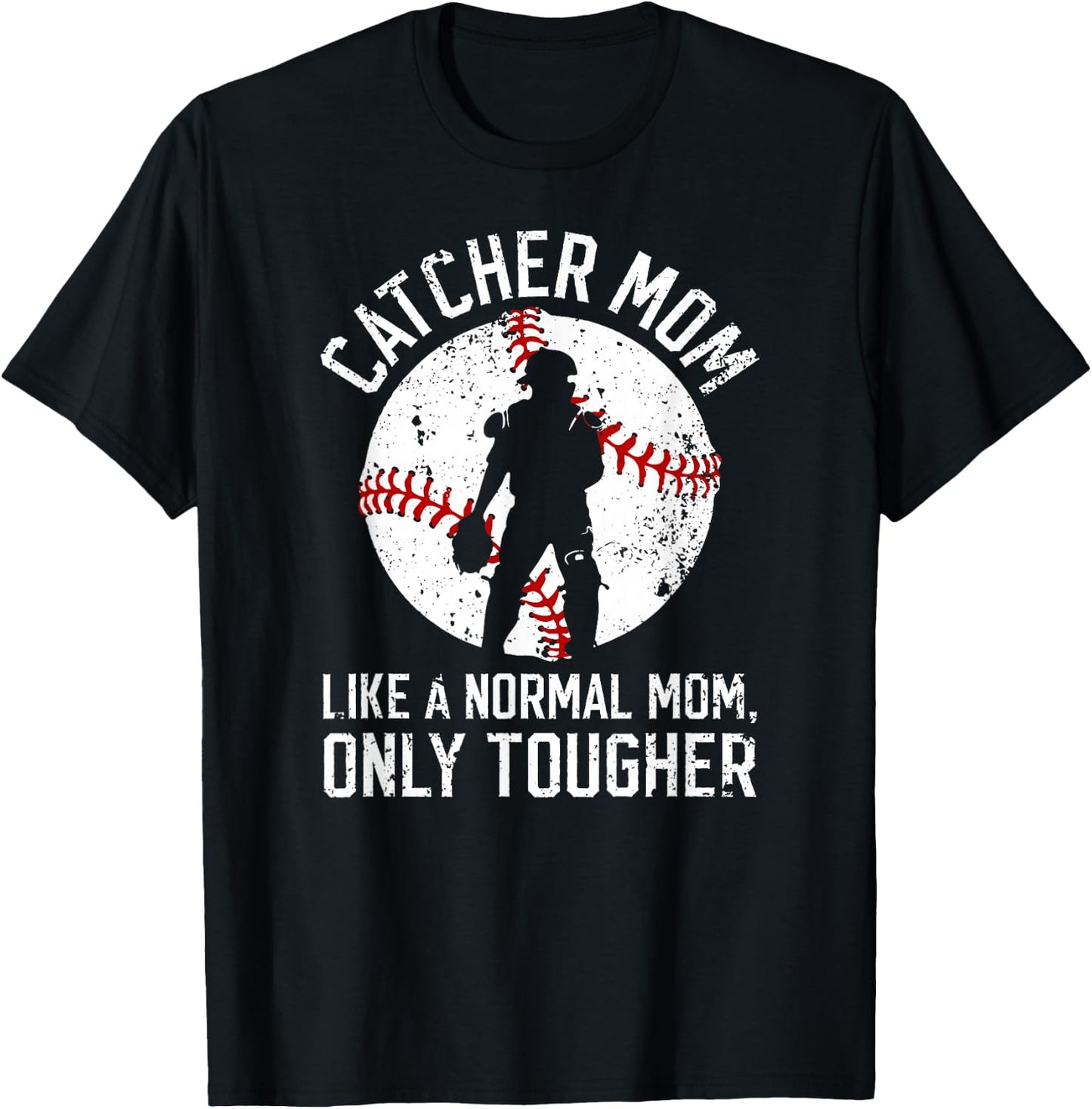 Tough Baseball Catcher Mom Of A Baseball Catcher Mama T-Shirt - T-Shirt | Black