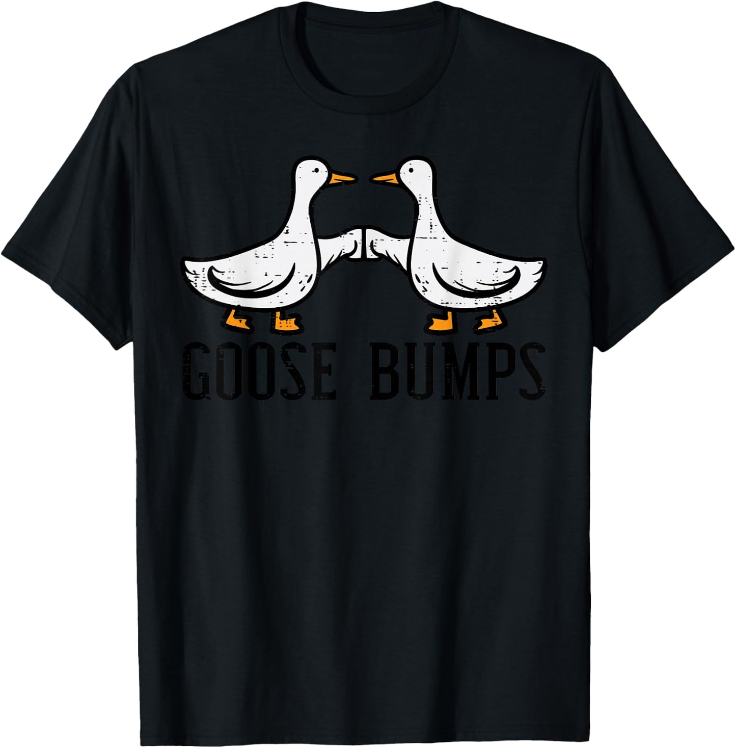 Goose Bumps Funny Geese Duck Joke Pun Humor Men Women Kids T-Shirt - T-Shirt | Black