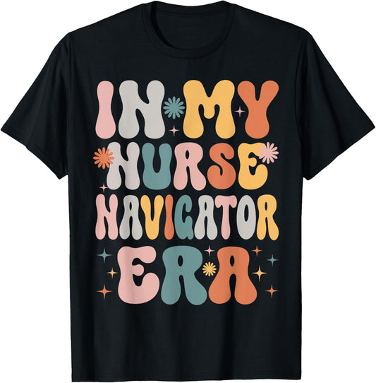 In My Nurse Navigator Era Funny Women Christmas Presents T-Shirt - T-Shirt | Black