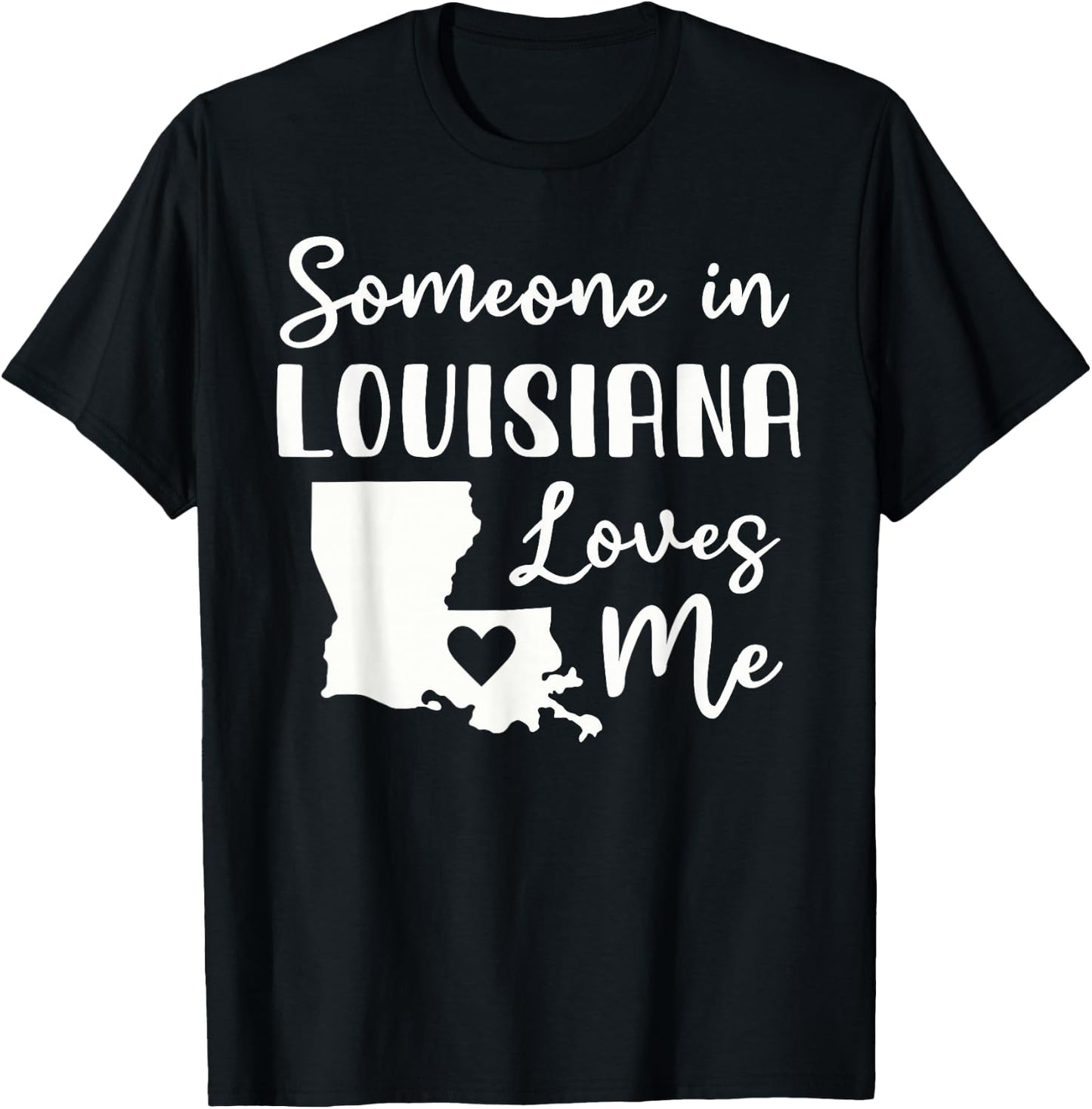 Someone In Louisiana Loves Me T-Shirt - T-Shirt | Black