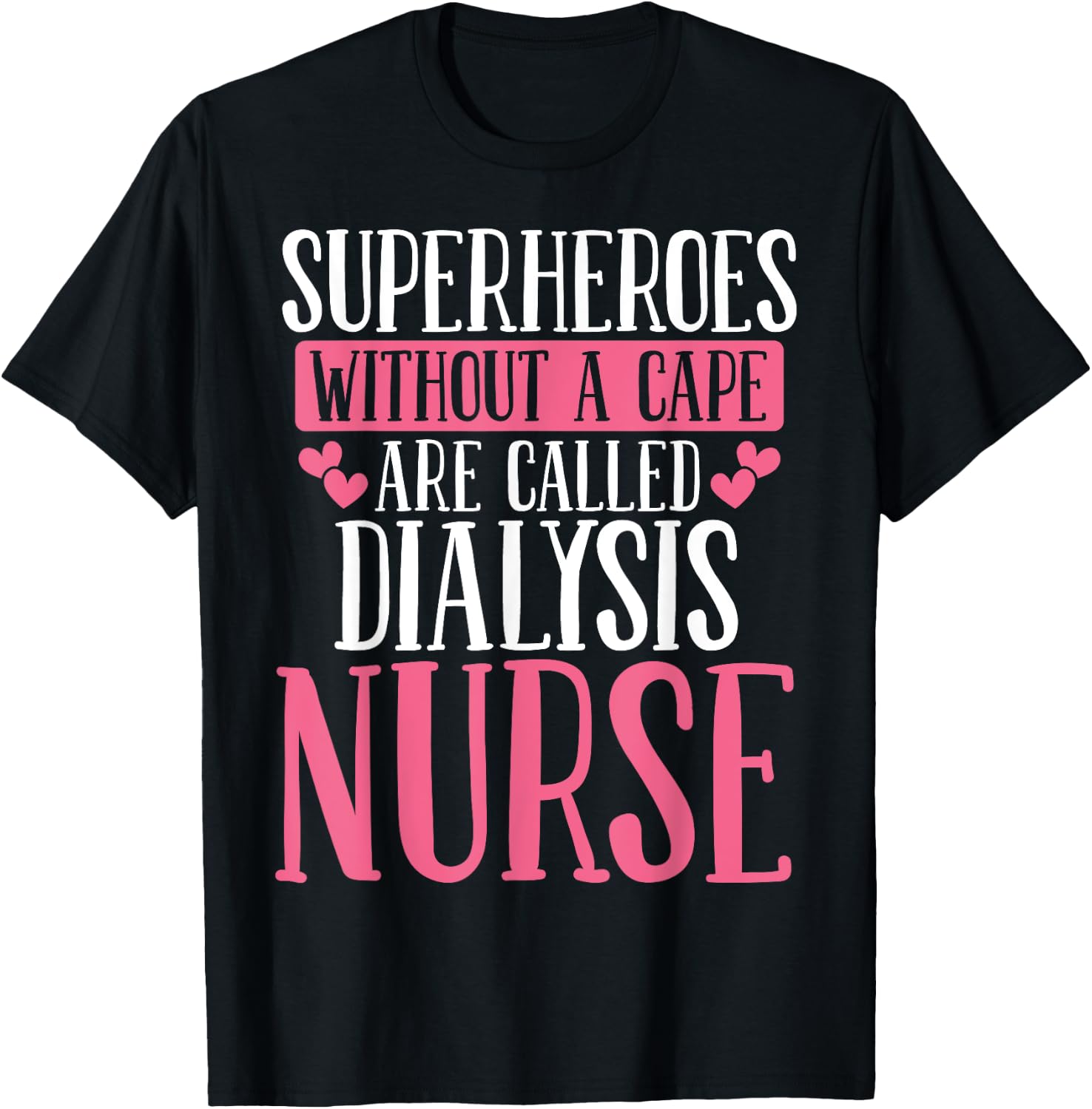 Dialysis Nurse Superhero Nephrology Tech Appreciation Week T-Shirt - T-Shirt | Black