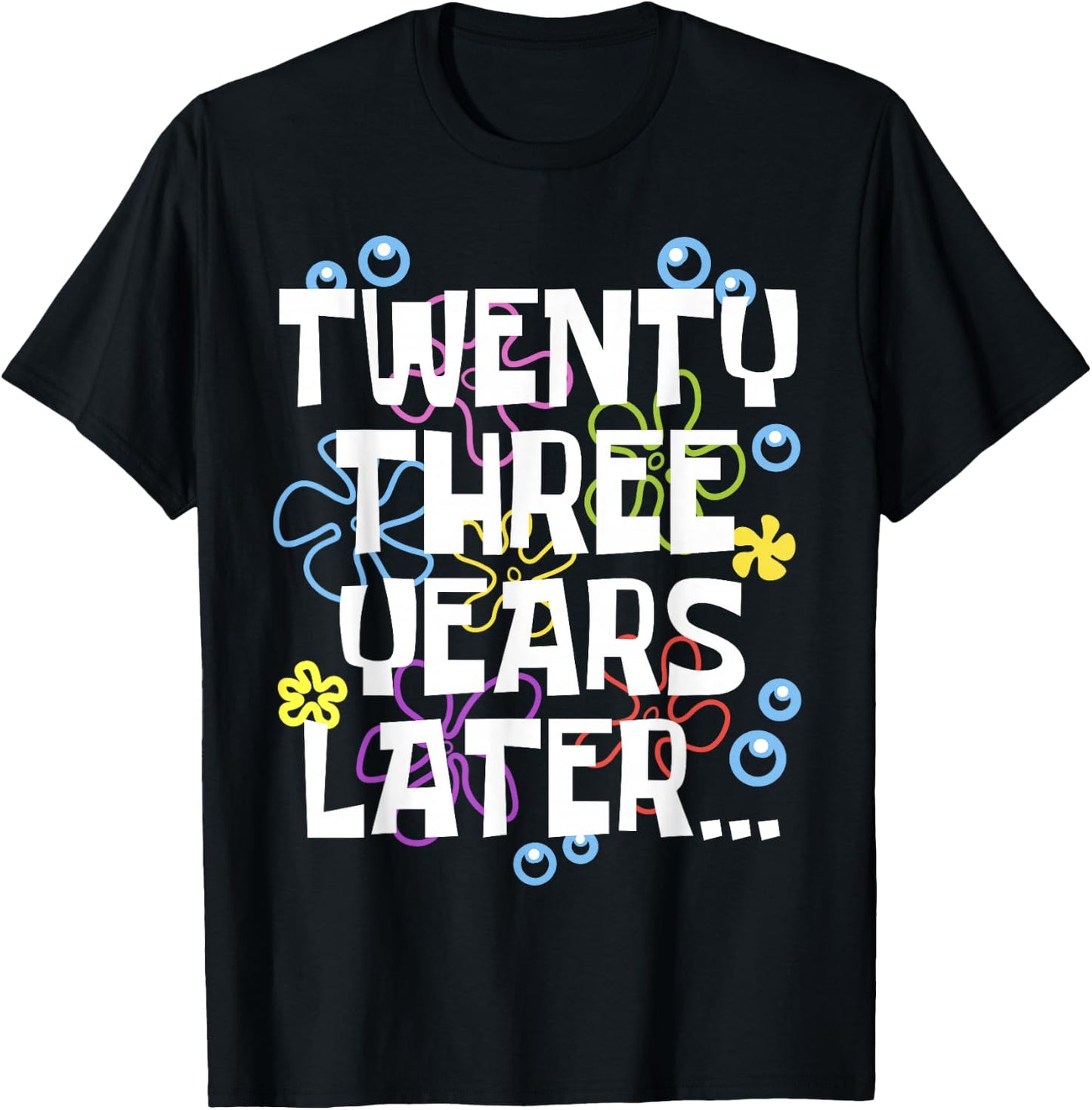 TWENTY THREE YEARS LATER 23 year Old Birthday Gifts Bday T-Shirt - T-Shirt | Black