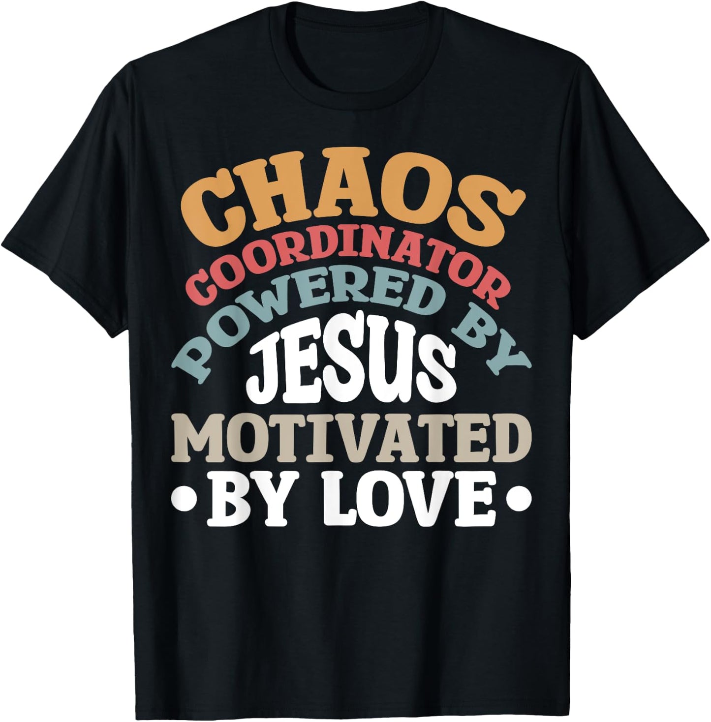 Chaos Coordinator Powered By Jesus T-Shirt - T-Shirt | Black